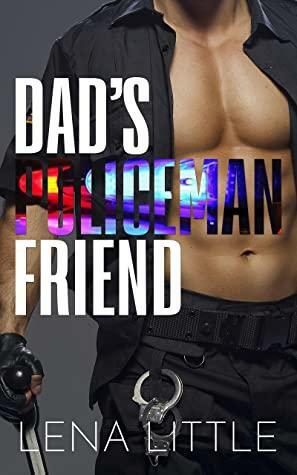 Dad's Policeman Friend by Lena Little