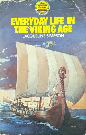 Everyday Life In The Viking Age by Jacqueline Simpson