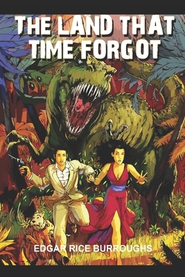 The Land That Time Forgot by Edgar Rice Burroughs