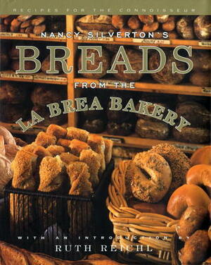 Nancy Silverton's Breads from the La Brea Bakery: Recipes for the Connoisseur by Nancy Silverton