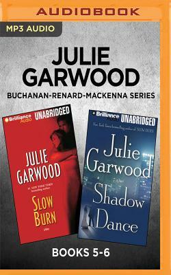 Julie Garwood Buchanan-Renard-MacKenna Series: Books 5-6: Slow Burn & Shadow Dance by Julie Garwood