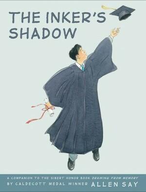 The Inker's Shadow by Allen Say
