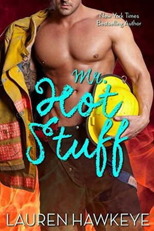 Mr. Hot Stuff by Lauren Hawkeye