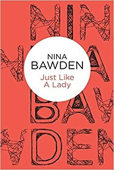 Just Like A Lady by Nina Bawden