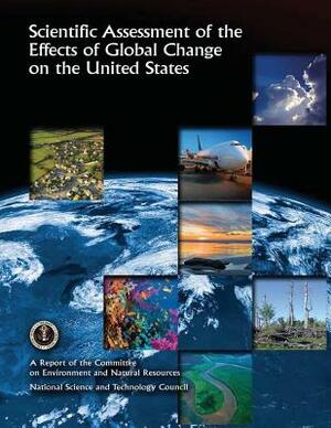 Scientific Assessment of the Effects of Global Change on the United States by National Science and Technology Council