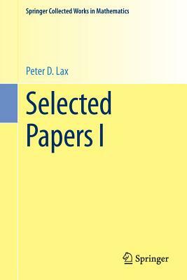 Selected Papers I by Peter D. Lax