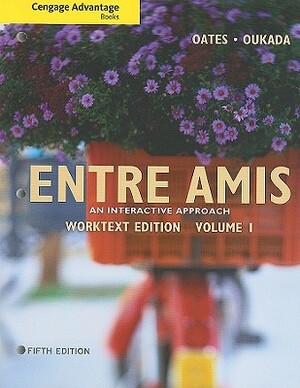 Cengage Advantage Books: Entre Amis, Volume 1 by Larbi Oukada, Michael Oates