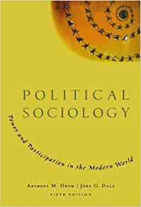 Political Sociology: Power and Participation in the Modern World by John G. Dale, Anthony M. Orum