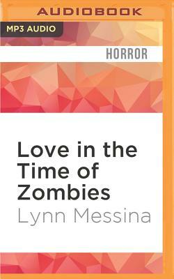 Love in the Time of Zombies: A Novella by Lynn Messina