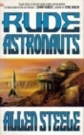 Rude Astronauts by Allen M. Steele