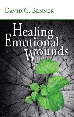 Healing Emotional Wounds by David G. Benner