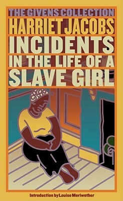 Incidents in the Life of a Slave Girl by Harriet Ann Jacobs