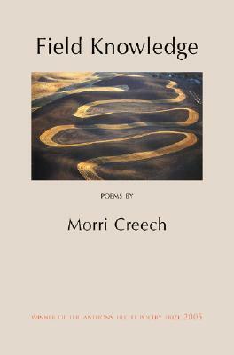 Field Knowledge by Morri Creech, J.D. McClatchy