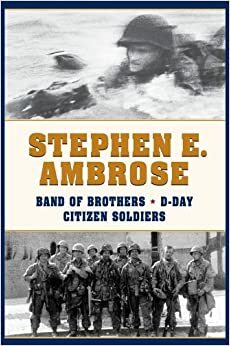 Band of Brothers: E Company 506th Regiment 101st Airborne, D-day & Citizen Soldiers Box Set by Stephen E. Ambrose