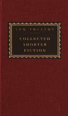 Collected Shorter Fiction, vol. 2: Volume II by Leo Tolstoy