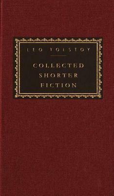 Collected Shorter Fiction, vol. 2: Volume II by Leo Tolstoy