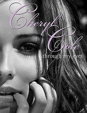 Through My Eyes by Cole, Cheryl (2011) Paperback by Cheryl Cole, Cheryl Cole