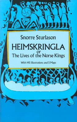 Heimskringla: Or, the Lives of the Norse Kings by Snorri Sturluson