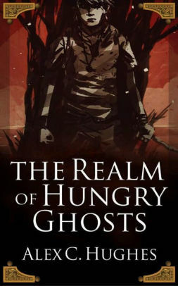 In the Realm of Hungry Ghosts: A Short Story by Marcin Kuligowski, Alex C. Hughes