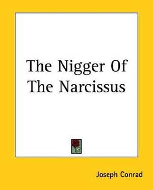 The Nigger of the Narcissus by Joseph Conrad