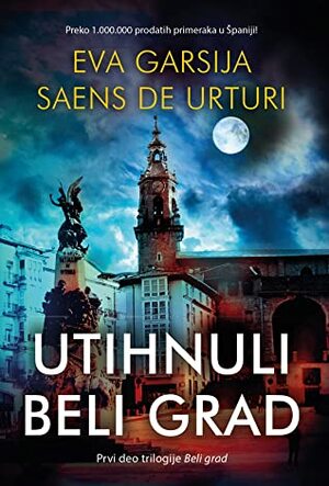 Utihnuli beli grad by Eva García Sáenz de Urturi, Duška Radovanović