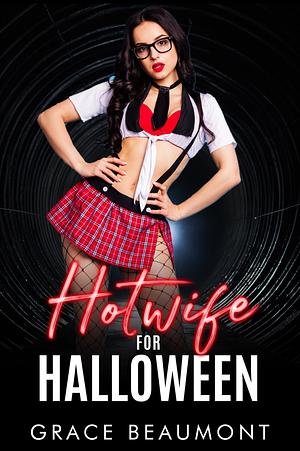 Hotwife for Halloween  by Grace Beaumont