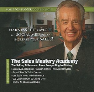 The Sales Mastery Academy: The Selling Difference: From Prospecting to Closing by Made for Success
