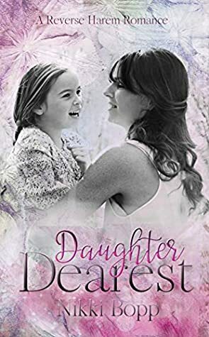 Daughter Dearest: A Reverse Harem Romance by Nikki Bopp