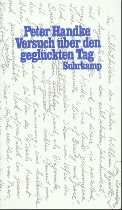 Versuch über den geglückten Tag: ein Wintertagtraum by Peter Handke