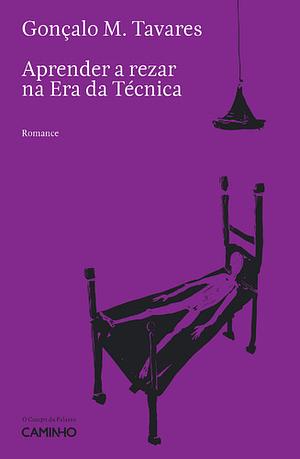 Aprender a Rezar na Era da Técnica: Posição no mundo de Lenz Buchmann by Gonçalo M. Tavares