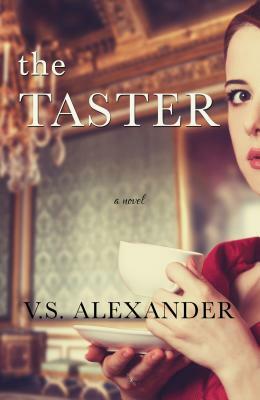 The Taster by V.S. Alexander