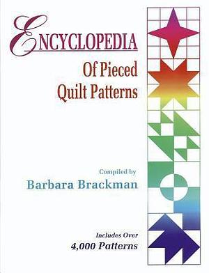 Encyclopedia Of Pieced Quilt Patterns by Barbara Brackman, Barbara Brackman