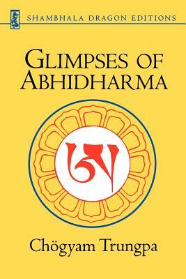 Glimpses of Abhidharma: From a Seminar on Buddhist Psychology by Chogyam Trungpa