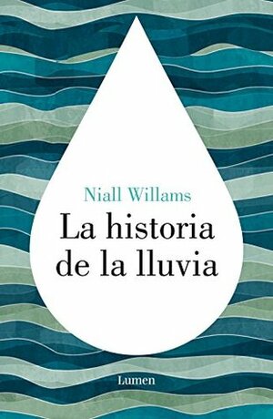 La historia de la lluvia by Niall Williams