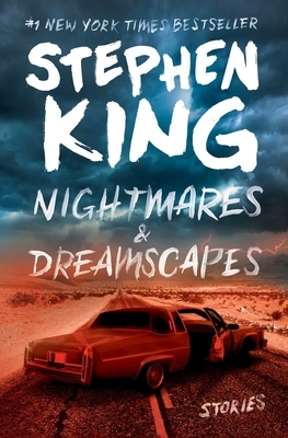 Nightmares & Dreamscapes: Stories by Stephen King