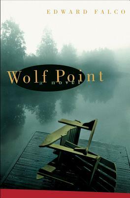 Wolf Point by Ed Falco