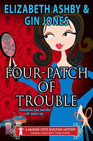 Four-Patch of Trouble by Elizabeth Ashby, Gin Jones