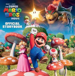 Nintendo® and Illumination present The Super Mario Bros. Movie Official Storybook by Michael Moccio