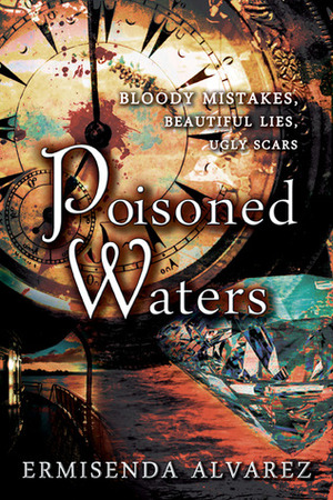 Poisoned Waters by Ermisenda Alvarez