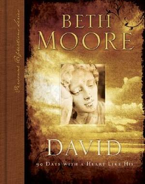 David: 90 Days with a Heart Like His by Beth Moore