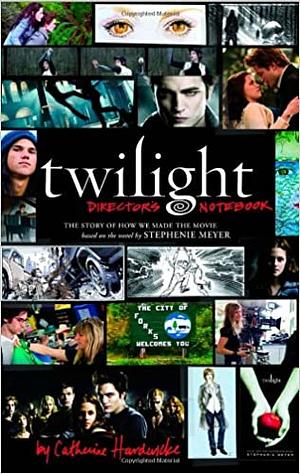 Twilight: Bakom kulisserna by Catherine Hardwicke