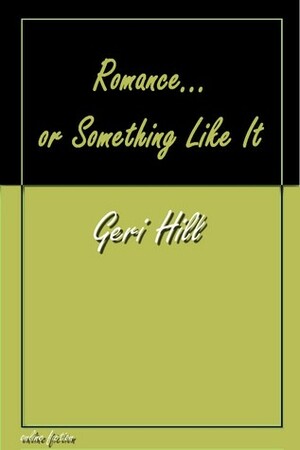 Romance... or Something Like It by Gerri Hill