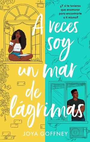 A veces soy un mar de lágrimas by Joya Goffney