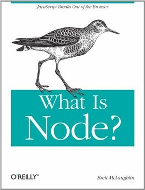What Is Node? by Brett McLaughlin