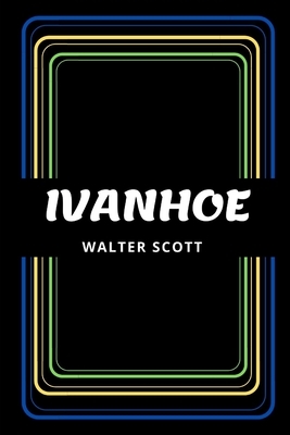 Ivanhoe by Walter Scott