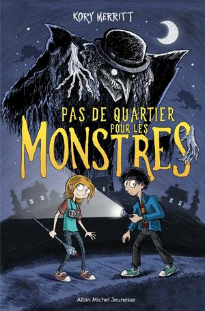 Pas de quartier pour les monstres by Kory Merritt