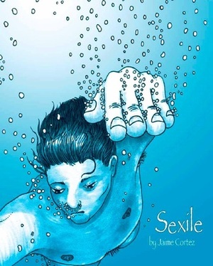 Sexile by Patrick Hebert, Jaime Cortez