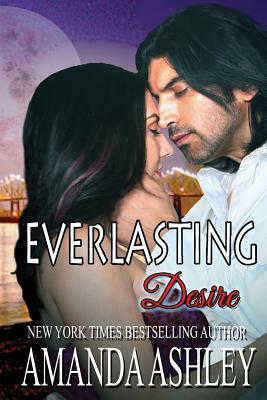 Everlasting Desire by Amanda Ashley