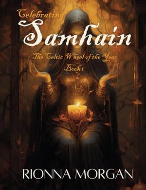 Celebrating Samhain by Rionna Morgan
