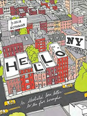 Hello, New York: An Illustrated Love Letter to the Five Boroughs by Julia Rothman
